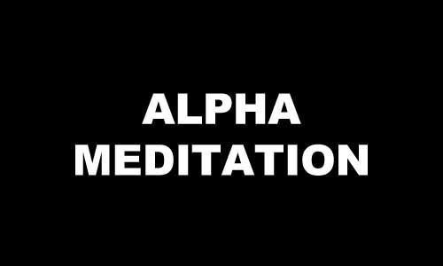 ALPHA MEDITATION