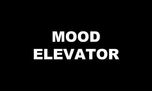 MOOD ELEVATOR