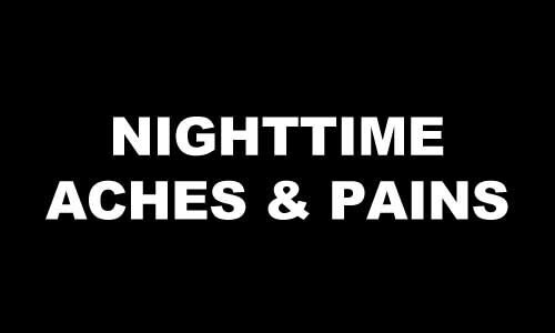 NIGHTTIME ACHES AND PAINS