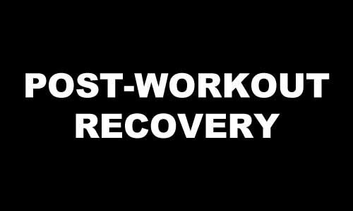 POST-WORKOUT RECOVERY