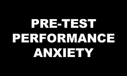 PRE-TEST PERFORMANCE ANXIETY