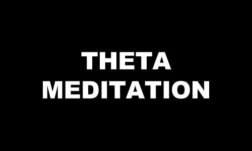 THETA MEDITATION